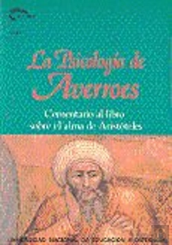 Bertrand.pt - La Psicología De Averroes. Comentario Al Libro Sobre El Alma De Aristóteles