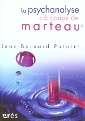 La Psychanalyse A Coups De Marteau