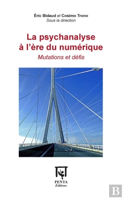 Bertrand.pt - La Psychanalyse À L'Ère Du Numérique ; Mutations Et Défis