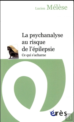 Bertrand.pt - La Psychanalyse Au Risque De L'Epilepsie