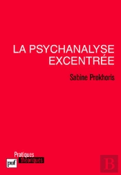 La Psychanalyse Excentrée