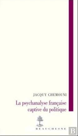 Bertrand.pt - La Psychanalyse Française Captive Du Politique