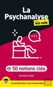 La Psychanalyse Pour Les Nuls En 50 Notions Clés (2e Édition)