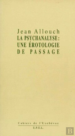 Bertrand.pt - La Psychanalyse : Une Érotologie De Passage