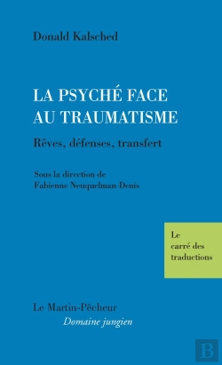 Bertrand.pt - La Psyché Face Au Traumatisme : Rêves, Défenses, Transfert