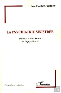 Bertrand.pt - La Psychiatrie Sinistrée ; Défense Et Illustration De La Psychiatrie