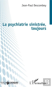 La Psychiatrie Sinistree, Toujours