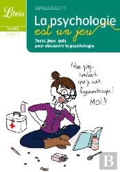 La Psycho Est Un Jeu ; Tests, Jeux, Quiz Pour Découvrir La Psychologie