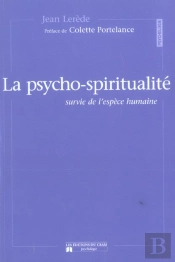 La Psycho-Spiritualite ; Survie De L'Espece Humaine