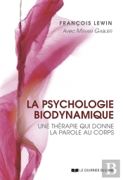 La Psychologie Biodynamique : Une Thérapie Qui Donne La Parole Au Corps
