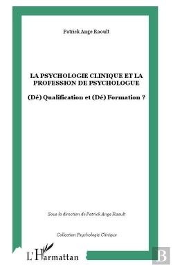 Bertrand.pt - La Psychologie Clinique Et La Profession De Psychologue ; (De)Qualification Et (De)Formation ?