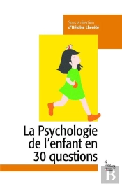La Psychologie De L'Enfant En 30 Questions
