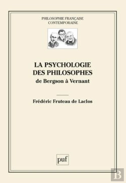 Bertrand.pt - La Psychologie Des Philosophes ; De Bergson À Vernant