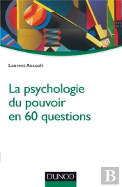 La Psychologie Du Pouvoir En 60 Questions