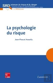 La Psychologie Du Risque Collection Sciences Du Risque Et Du Danger