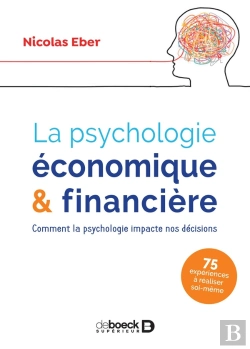 Bertrand.pt - La Psychologie Économique Et Financière ; Comment La Psychologie Impacte Nos Décisions