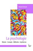 La Psychologie ; Histoire, Concepts, Méthodes, Expériences