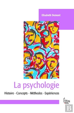 Bertrand.pt - La Psychologie ; Histoire, Concepts, Méthodes, Expériences