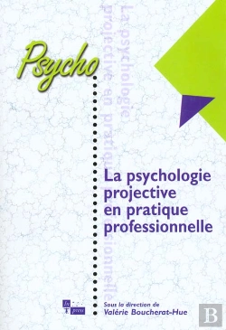 Bertrand.pt - La Psychologie Projective En Pratique Professionnelle