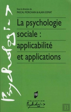 Bertrand.pt - La Psychologie Sociale ; Applicabilité Et Applications