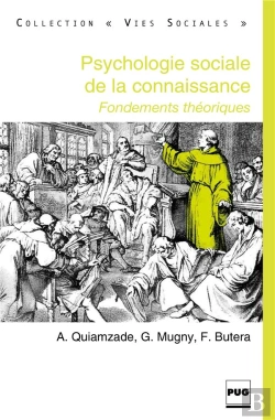 Bertrand.pt - La Psychologie Sociale De La Connaissance ; Fondements Théoriques