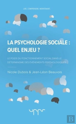 Bertrand.pt - La Psychologie Sociale : Quel Enjeu ? - Le Poids Du Fonctionnement Social Dans Le Determinisme Des E