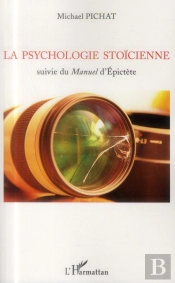 La Psychologie Stoïcienne Suivie Du Manuel D'Epictète