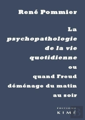 La Psychopathologie De La Vie Quotidienne ; Ou Quand Freud Déménage Du Matin Au Soir