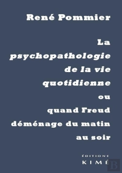 Bertrand.pt - La Psychopathologie De La Vie Quotidienne ; Ou Quand Freud Déménage Du Matin Au Soir