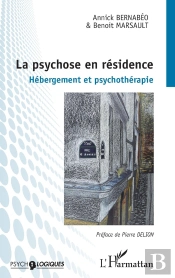 La Psychose En Résidence : Hébergement Et Psychothérapie
