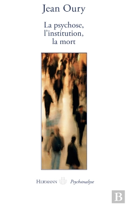 Bertrand.pt - La Psychose, L'Institution, La Mort
