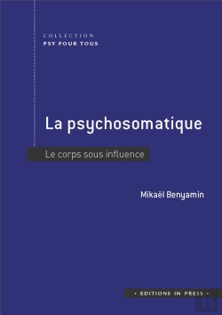 Bertrand.pt - La Psychosomatique ; Le Corps Sous Influence