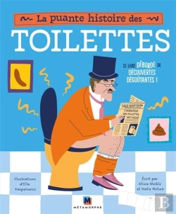 Bertrand.pt - La Puante Histoire Des Toilettes : Ce Livre Déborde De Découvertes Dégoûtantes !