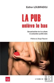 La Pub Enlève Le Bas ; Porno-Chic Et Décence Médiatique