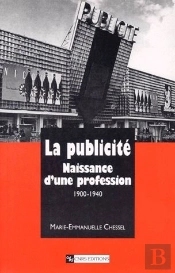 La Publiciteen France (1900-1940) , Naissance D'Une Profession