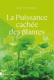 La Puissance Cachée Des Plantes