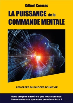 Bertrand.pt - La Puissance  De La Commande Mentale - Les Clefs Du Succes D'Une Vie