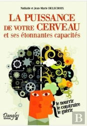 La Puissance De Votre Cerveau Et Ses Etonnantes Capacites