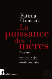 La Puissance Des Mères ; Pour Un Nouveau Sujet Révolutionnaire