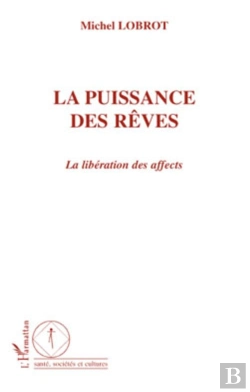 Bertrand.pt - La Puissance Des Rêves ; La Libération Des Affects
