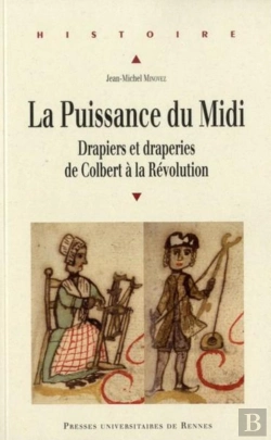 Bertrand.pt - La Puissance Du Midi ; Drapiers Et Draperies De Colbert À La Révolution