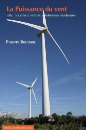 La Puissance Du Vent ; Des Moulins À Vent Aux Éoliennes Modernes