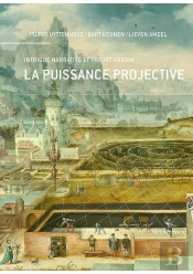 La Puissance Projective ; Intrigue Narrative Et Projet Urbain