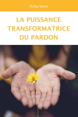 Bertrand.pt - La Puissance Transformatrice Du Pardon