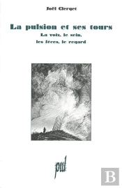 La Pulsion Et Ses Tours ; La Voix Le Sein Les Feces Le Regard