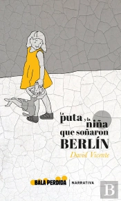 La Puta Y La Niña Que Soñaron Berlin