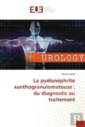 La Pyelonephrite Xanthogranulomateuse : Du Diagnostic Au Traitement