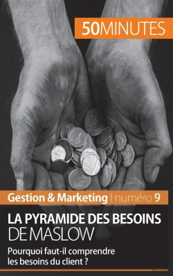 Bertrand.pt - La Pyramide Des Besoins De Maslow ; Pourquoi Faut-Il Comprendre Les Besoins Du Client ?