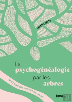 Bertrand.pt - La Pyschogenealogie Par Les Arbres - Prenez Racine Dans Votre Histoire Familiale Grace A Votre Arbre