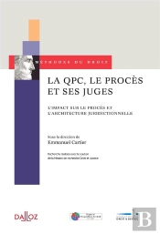 La Qpc, Le Procès Et Ses Juges ; L'Impact Sur Le Procès Et L'Architecture Juridictionnelle